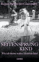 E-Book (epub) Seitensprungkind von Regula Brühwiler-Giacometti