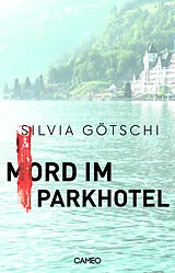 Kartonierter Einband Mord im Parkhotel von Silvia Götschi