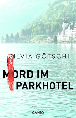Kartonierter Einband Mord im Parkhotel von Silvia Götschi