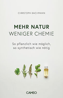 Fester Einband Mehr Natur, weniger Chemie von Christoph Bachmann