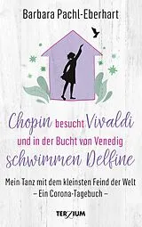 E-Book (epub) Chopin besucht Vivaldi und in der Bucht von Venedig schwimmen Delfine von Barbara Pachl-Eberhart