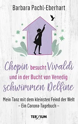 E-Book (epub) Chopin besucht Vivaldi und in der Bucht von Venedig schwimmen Delfine von Barbara Pachl-Eberhart