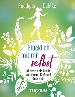 E-Book (epub) Glücklich mit mir selbst von Ruediger Dahlke