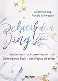 E-Book (epub) Schreib dein Ding! von Aljoscha Long, Ronald Schweppe