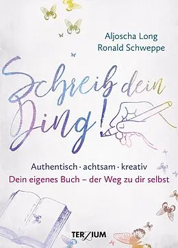 E-Book (epub) Schreib dein Ding! von Aljoscha Long, Ronald Schweppe