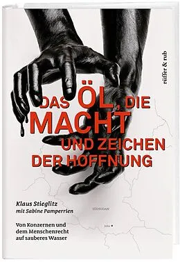 E-Book (epub) Das Öl, die Macht und Zeichen der Hoffnung von Klaus Stieglitz, Sabine Pamperrien