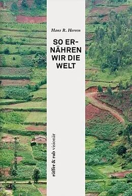 E-Book (epub) rüffer&amp;rub visionär / So ernähren wir die Welt von Hans Rudolf Herren