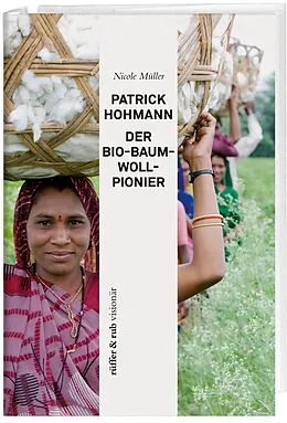 E-Book (epub) Patrick Hohmann  Der Bio-Baumwollpionier von Nicole Müller