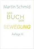 E-Book (epub) Das Buch der Bewegung von Martin Schmid