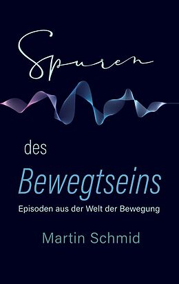 E-Book (epub) Spuren des Bewegtseins von Schmid Martin