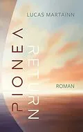E-Book (epub) Pionéa Return von Lucas Martainn