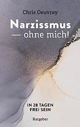 E-Book (epub) Narzissmus - ohne mich! von Chris Oeuvray