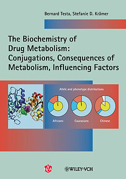 Kartonierter Einband The Biochemistry of Drug Metabolism: Conjugations, Consequences of Metabolism, Influencing Factors von Bernard Testa, Stefanie D. Krämer