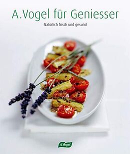 Kartonierter Einband A. Vogel für Geniesser von Felix Häfliger, Ingrid Schindler