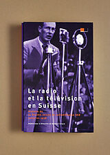 Fester Einband La radio et la télévision en Suisse von Theres Egger, Sonia Ehnimb-Bertini, Theo Mäusli