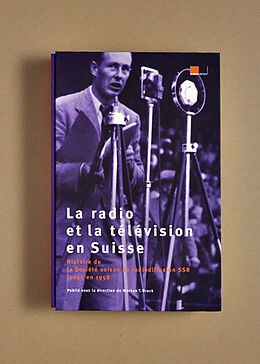 Fester Einband La radio et la télévision en Suisse von Theres Egger, Sonia Ehnimb-Bertini, Theo Mäusli