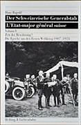 Der Schweizerische Generalstab / Zeit der Bewährung? Die Epoche um den Ersten Weltkrieg 19071924