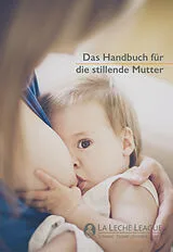 Kartonierter Einband Das Handbuch für die stillende Mutter von Inc. La Leche League International