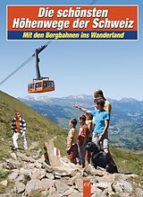 Fester Einband Die schönsten Höhenwege der Schweiz von Phillipe Cruz, Loi To