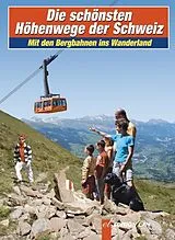 Fester Einband Die schönsten Höhenwege der Schweiz von Ronald Gohl