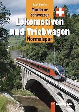 Fester Einband Moderne Schweizer Lokomotiven und Triebwagen von Ralph Bernet