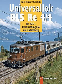 Fester Einband Universallok BLS Re 4/4 von Peter Hürzeler, Hans Roth