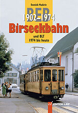 Fester Einband Birseckbahn BEB 1902-1974 von Dominik Madörin