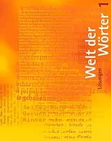 Kartonierter Einband Welt der Wörter 1 / Lösungen mit Kopiervorlagen von Walter Flückiger, Max Huwyler