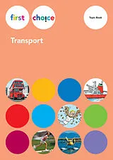Kartonierter Einband First Choice - Transport / Topic Book von Andrew Littlejohn, Helgrid Hammesfahr Schofield