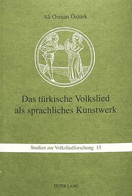 Kartonierter Einband Das türkische Volkslied als sprachliches Kunstwerk von Ali Osman Öztürk