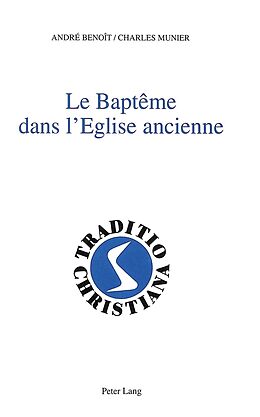 Livre Relié Le baptême dans l'Eglise ancienne de Charles Munier, André Benoît