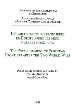 Couverture cartonnée L'établissement des frontières en Europe après les deux guerres mondiales- The Establishment of European Frontiers after the Two World Wars - de 