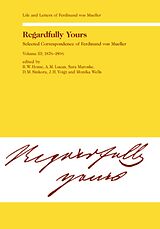 Livre Relié Regardfully Yours- Selected Correspondence of Ferdinand von Mueller de Rod. W. Home, A. M. Lucas, Sara Maroske