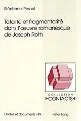 Kartonierter Einband Totalité et fragmentarité dans l'oeuvre romanesque de Joseph Roth von Stéphane Pesnel