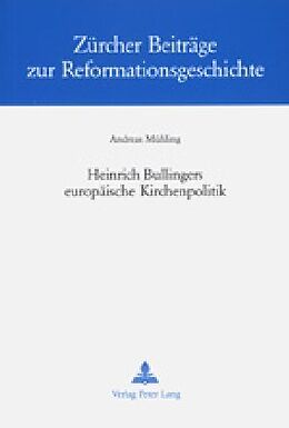 Kartonierter Einband Heinrich Bullingers europäische Kirchenpolitik von Andreas Mühling