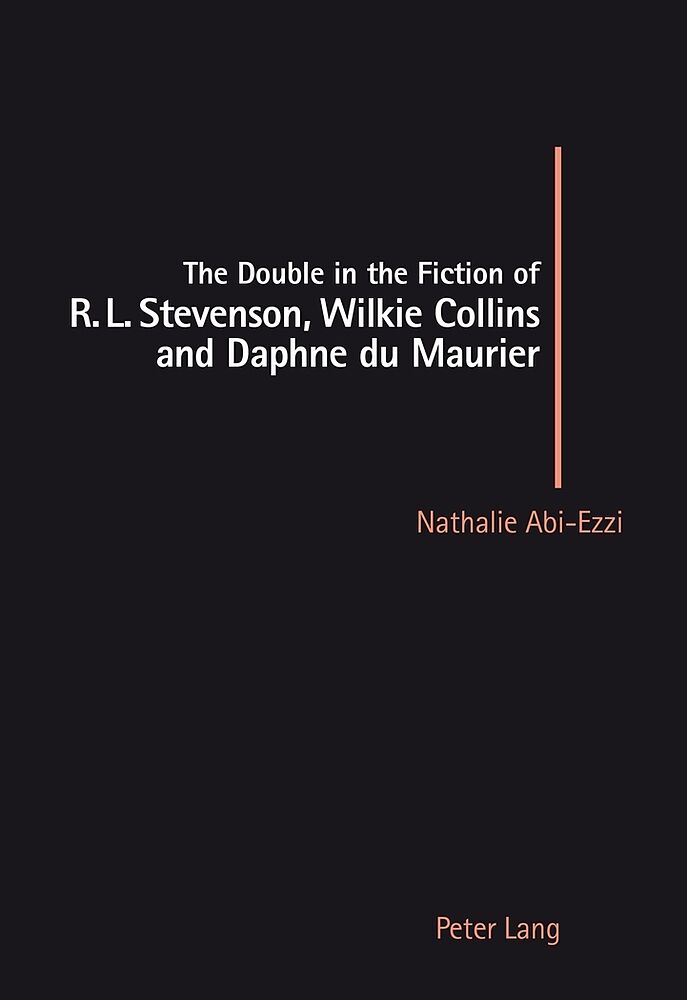 The Double in the Fiction of R. L. Stevenson, Wilkie Collins and Daphne du Maurier