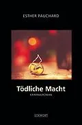 E-Book (epub) Tödliche Macht von Esther Pauchard