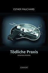 Kartonierter Einband Tödliche Praxis von Esther Pauchard