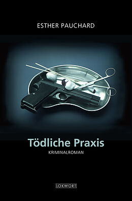Kartonierter Einband Tödliche Praxis von Esther Pauchard