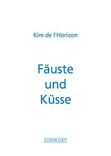 E-Book (epub) Fäuste und Küsse von Kim de l'Horizon