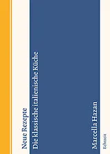 Fester Einband Neue Rezepte. Die klassische italienische Küche von Marcella Hazan