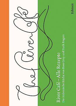Fester Einband River Café  Alle Rezepte. von Ruth Rogers, Rose Gray