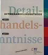 Detailhandelskenntnisse. Lehrmittel für die 3-jährige Grundbildung