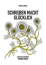 Kartonierter Einband Schreiben macht glücklich von Michèle Minelli