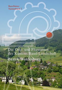 Fester Einband Die Orts- und Flurnamen des Kantons Basel-Landschaft von Markus Ramseier