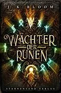 E-Book (epub) Wächter der Runen (Band 1) von J. K. Bloom