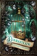E-Book (epub) Der Fluch der sechs Prinzessinnen (Band 3): Diamantkäfig von Regina Meißner
