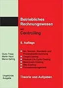 Kartonierter Einband Betriebliches Rechnungswesen mit Controlling. Theorie und Aufgaben. Ungekürzte Ausgabe von Giulio Trepp, Martin Hauri, Marco Gehrig