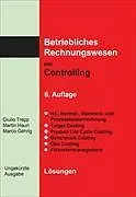 Kartonierter Einband Betriebliches Rechnungswesen mit Controlling. Lösungen. Ungekürzte Ausgabe von Giulio Trepp, Martin Hauri, Marco Gehrig