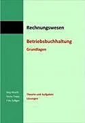 Kartonierter Einband Betriebsbuchhaltung Grundlagen. Theorie und Aufgaben sowie Lösungen von Jürg Hirschi, Giulio Trepp, Fritz Zulliger